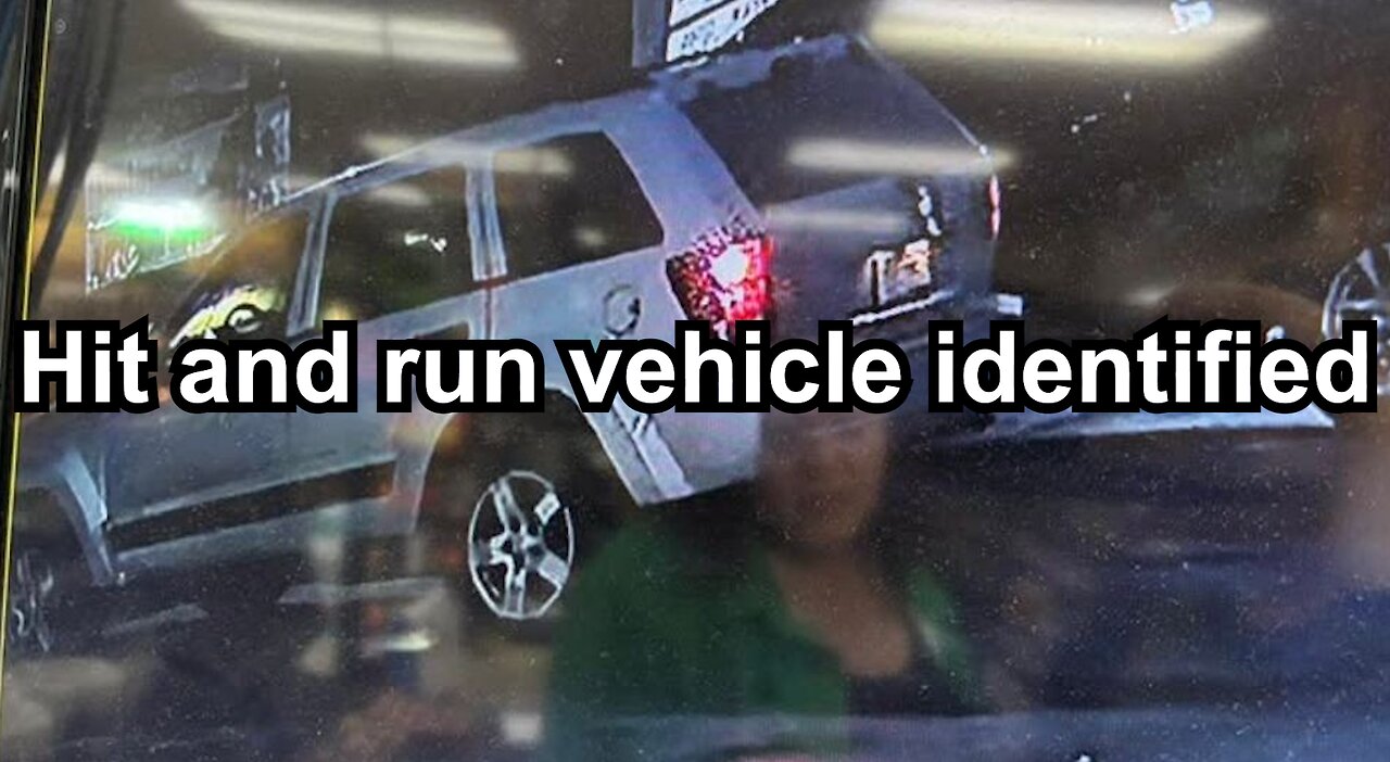 Hit and run vehicle identified