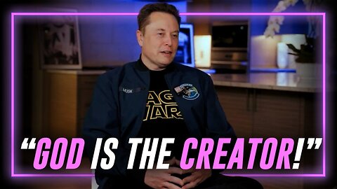 BREAKING VIDEO: Elon Musk Publicly Affirms He Believes In A Creator God