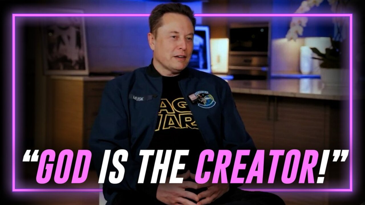 BREAKING VIDEO: Elon Musk Publicly Affirms He Believes In A Creator God
