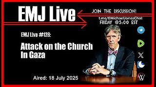 EMJ Live #128: Attack on the Church in Gaza | Dr. E. Michael Jones •🕞 1h 3min