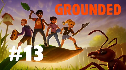 Grounded Ep. 13: Molten Key & Ladybird Win! (Twitch Archive)