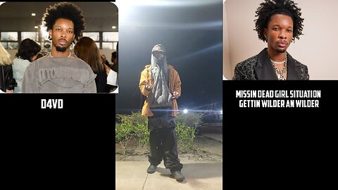 D4VD MISSIN D*AD GRIL FOUND IN TRUNK TAKIN WILD TURN EVENTS DA HAVE NO EVIDENCE EYE WITNESS LEFT💪🏾🔵