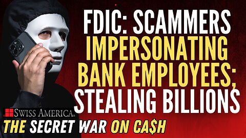 FDIC: Scammers Are Impersonating Bank Employees, Stealing Billions