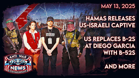Hamas Releases US-Israeli Captive, US Replaces B-2s at Diego Garcia With B-52s, and More