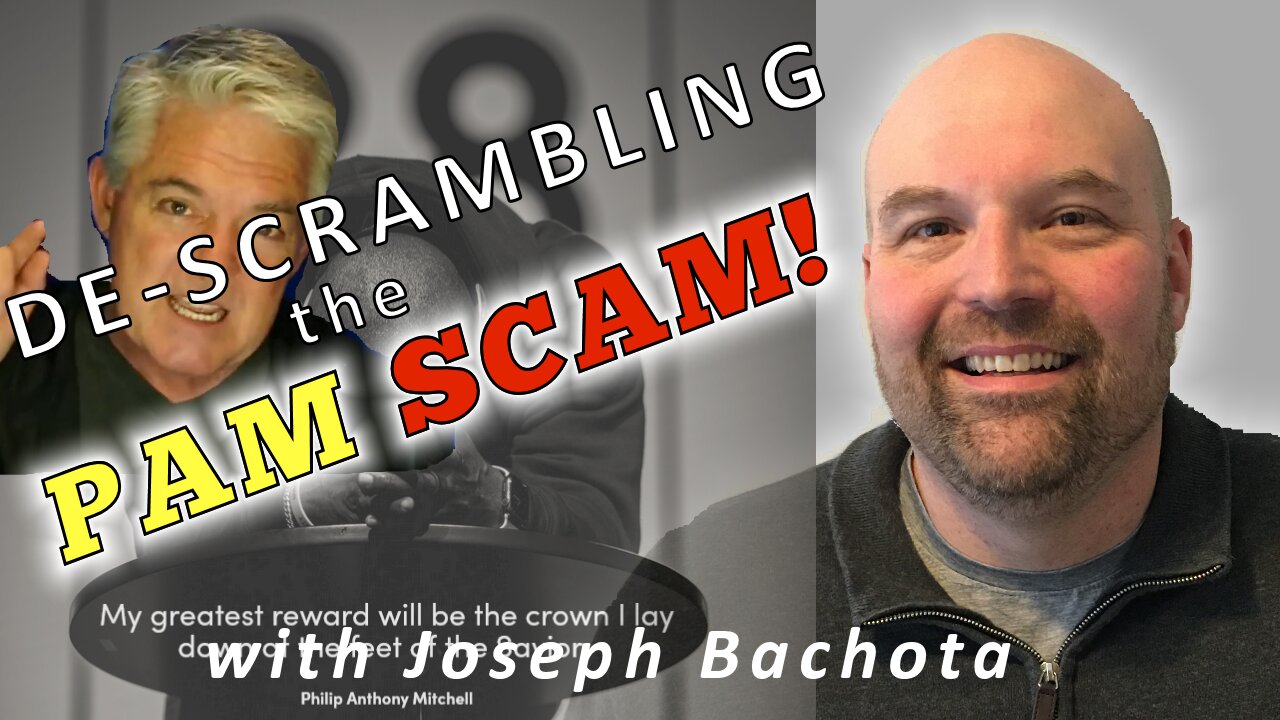 DE-SCRAMBLING THE PAM SCAM!