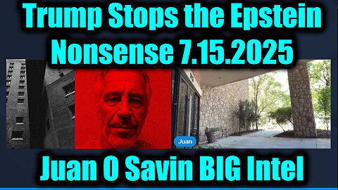 JUAN. Trump Stops the Epstein Nonsense. 7-15-25-AT-1PM-CST-45a-EST