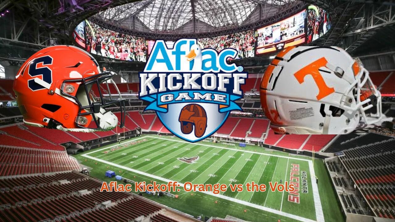 Aflac Kickoff game: Tennessee Vols vs Syracuse Orange preview
