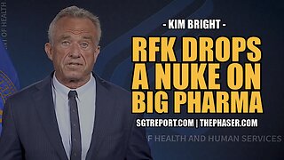 RFK DROPS A NUKE ON BIG PHARMA -- Kim Bright