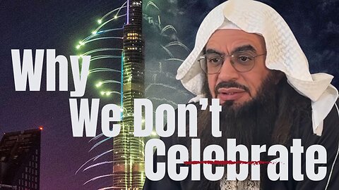 Why Muslims Don’t Celebrate the New Year — Shaykh Ahmad Musa Jibril حفظه الله تعالى