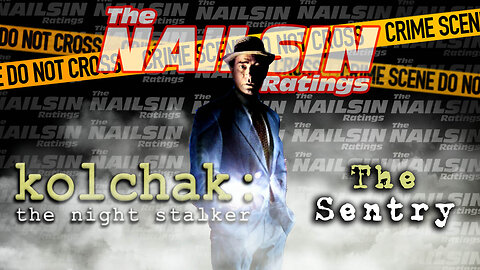 The Nailsin Ratings - Kolchak The Night Stalker: The Sentry