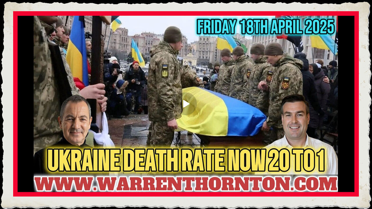 UKRAINE DEATH RATE NOW 20 TO 1 WITH WARREN THORNTON PAUL BROOKER