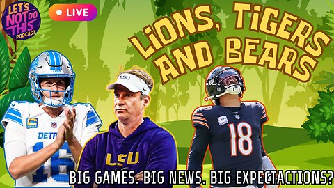 Lions, Tigers & Bears! TNF + CFB Picks, Kiffin to LSU & Are The Bears For Real?