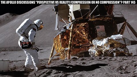 "PERSPECTIVE VS REALITY / COMPRESSION VS NO COMPRESSION" PART 145 #ApolloLM #NASA #Apollo