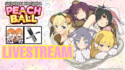 Let's Stream Senran Kagura Peach Ball!