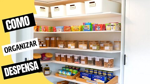 Como Organizar sua Despensa