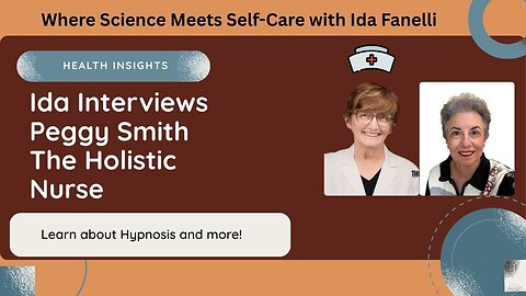 Ida interviews Peggy Smith “The Holistic Nurse”
