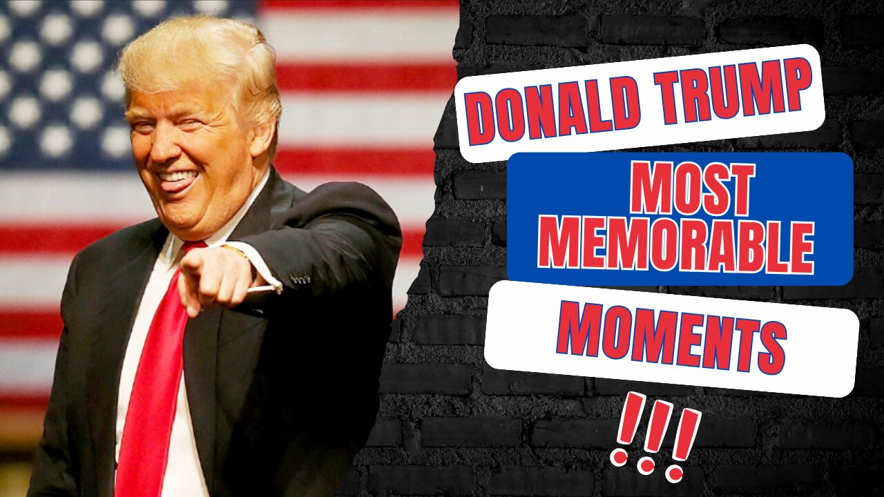 Donald Trump Best Moments