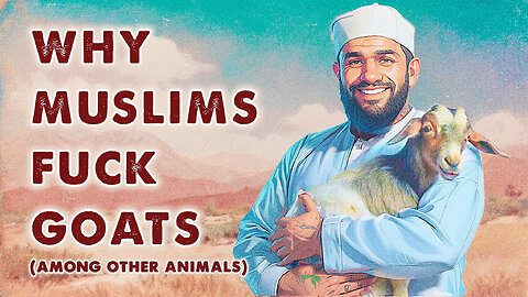 Why Muslims Fuck Goats 😲