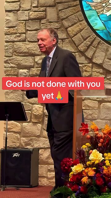 God is not finished with you yet!