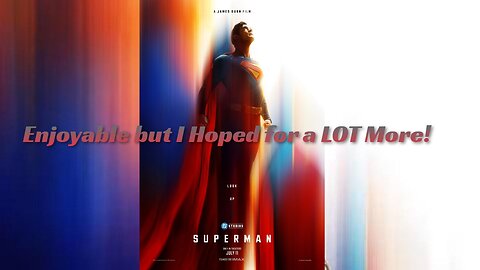 New Superman is... Entertaining at Best (Pretty Dissapointing)