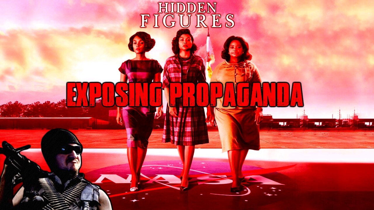 Exposing Propaganda : Hidden Figures