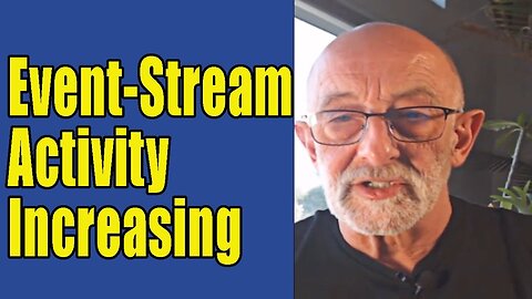Event-Stream Activity Increasing - Clif High Explorers' Guide to SciFi World