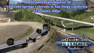 American Truck Simulator 68, Colorado Springs Colorado to San Diego California, 1232 miles, 60fps
