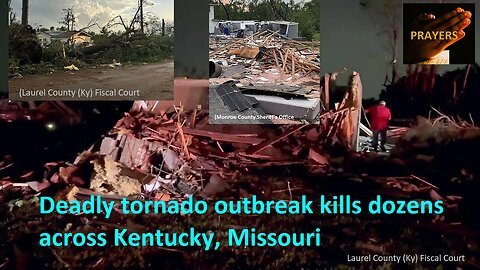 Deadly tornado outbreak kills dozens across Kentucky, Missouri & Devastating Damage