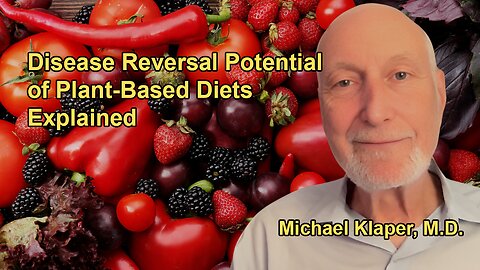 Plant-Based Diets for Disease Reversal with Dr. Michael Klaper