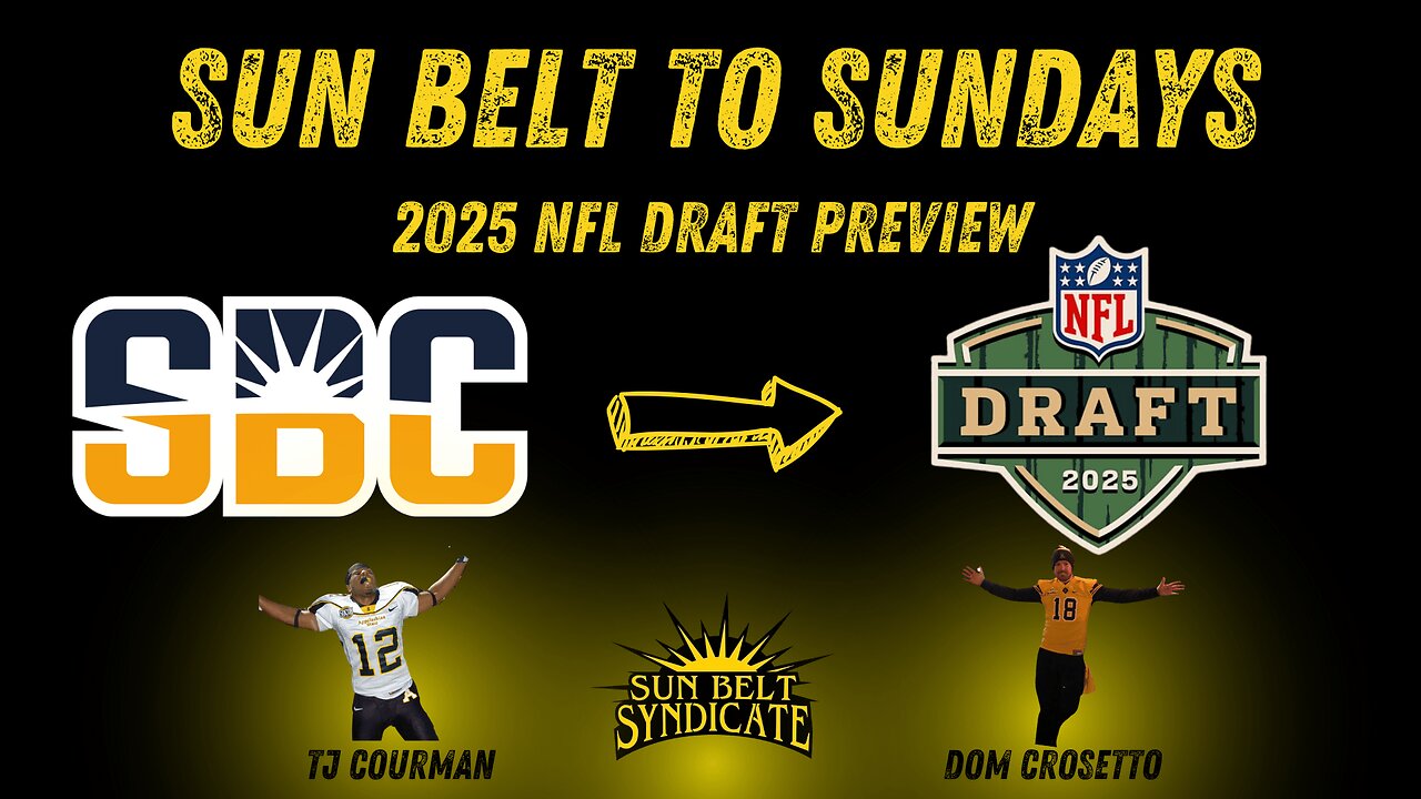 Sun Belt to Sundays - 2025 NFL Draft Preview