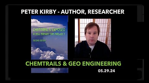 PETER KIRBY: CHEMTRAILS, GEO ENGINEERING, NEW MANHATTAN PROJECT