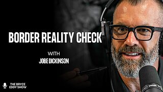 Jobe Dickinson: Border Reality Check