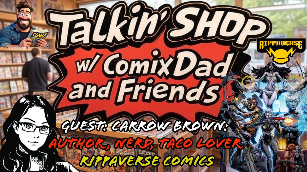 Talkin' Shop LIVE! - Carrow Brown of Rippaverse Comics! - 5/22/25