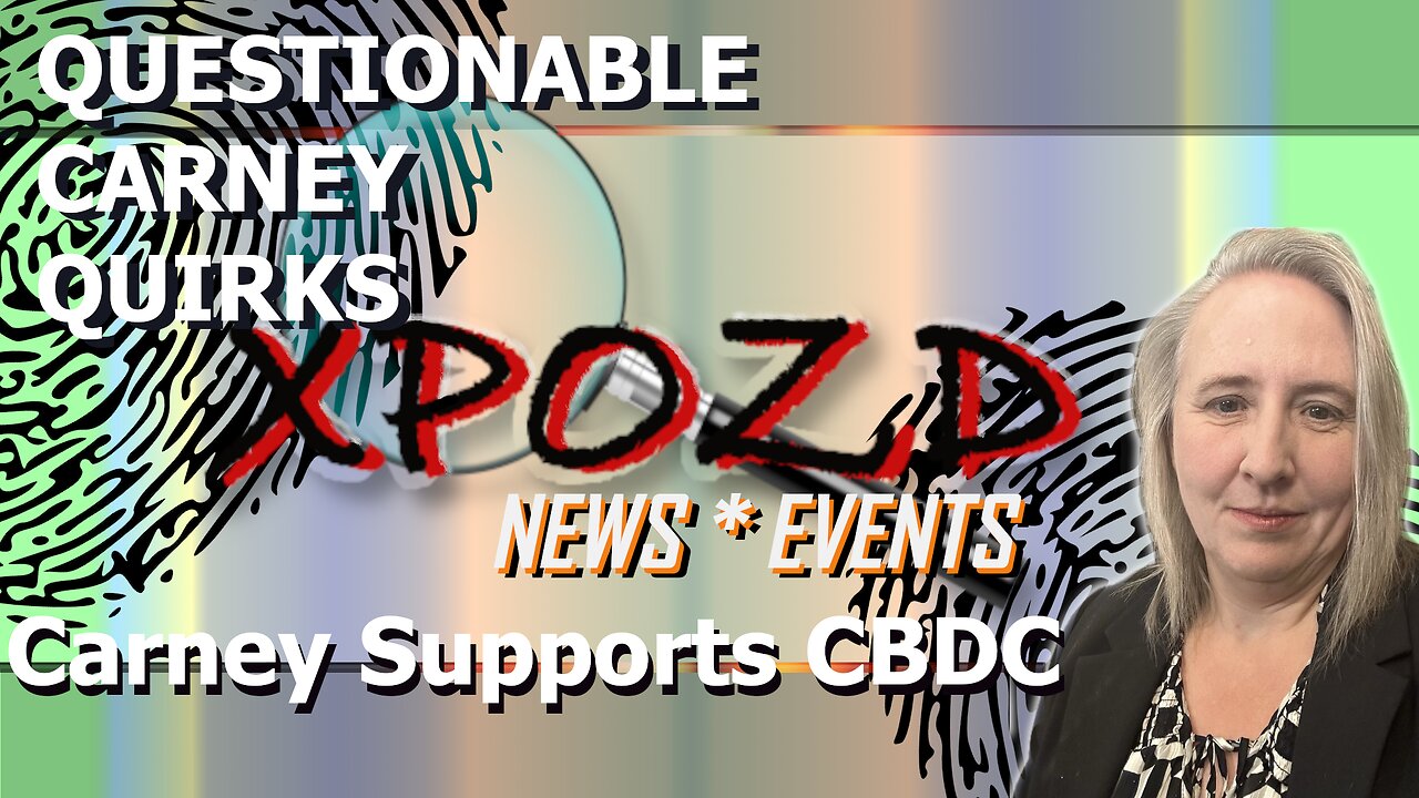 Questionable Carney Quirks - Involvement in CBDC