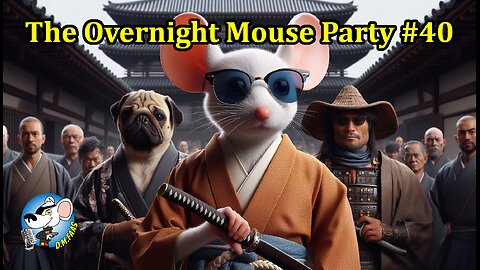 The Overnight Mouse Party #40