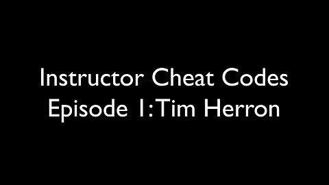 Instructor Cheat Codes 1 : Tim Herron