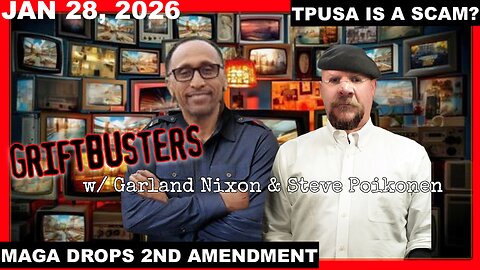 GRIFTBUSTERS W/ STEVE POIKONEN - TPUSA IS A SCAM - NEW ERICA KIRK AUDIO - MAGA DROPS 2ND AMENDMENT
