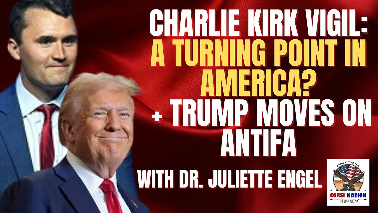 Charlie Kirk Vigil: A Turning Point in America? + Trump Moves on Antifa