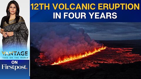 Iceland Volcano Spews Lava in 12th Eruption Since 2021 | Vantage with Palki Sharma | N18G