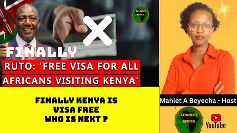 KENYA OFFICIALY DROPS VISA REQUIREMENTS FOR ALL AFRICAN AND MOST CARIBBEAN NATIONS