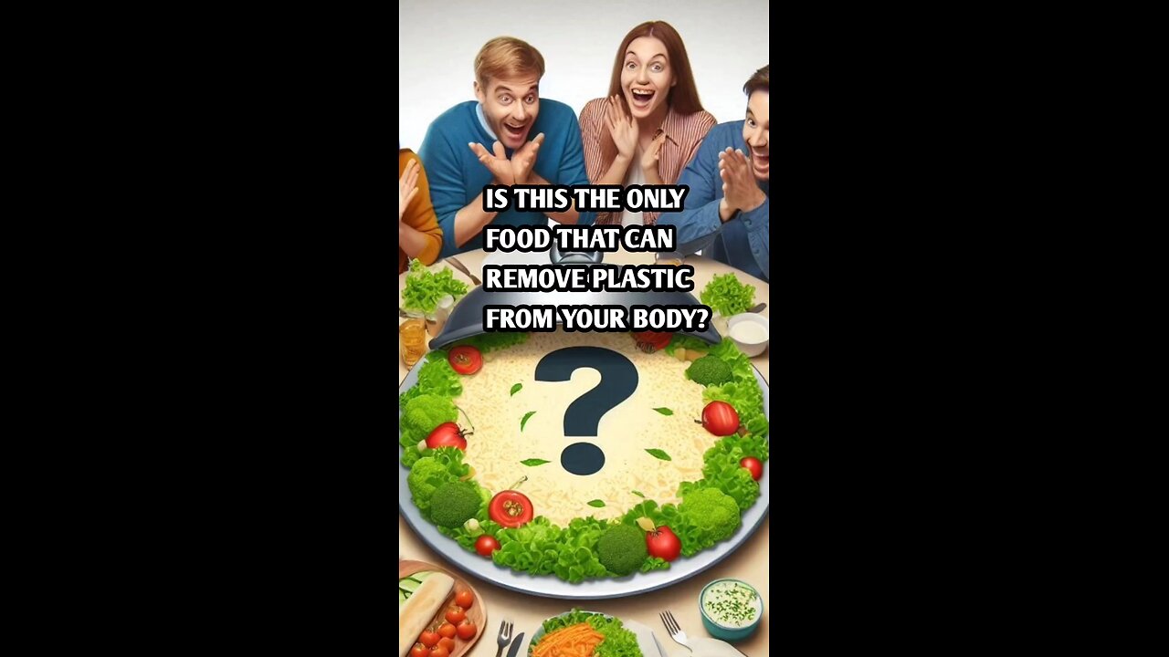 The only food that removes plastic from your body