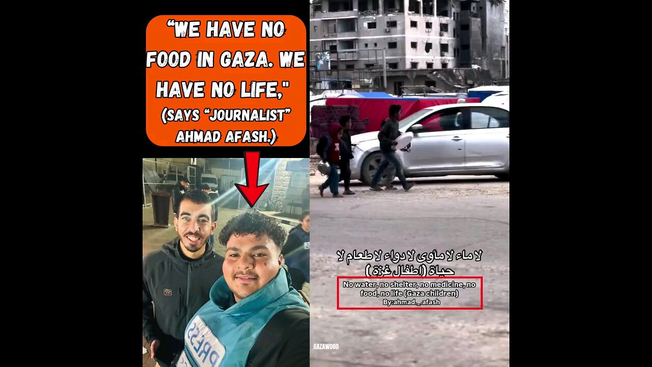Poor Gazans: "We have no food. We have no life" says STARVING FAT journalist Ahmad Afash.
