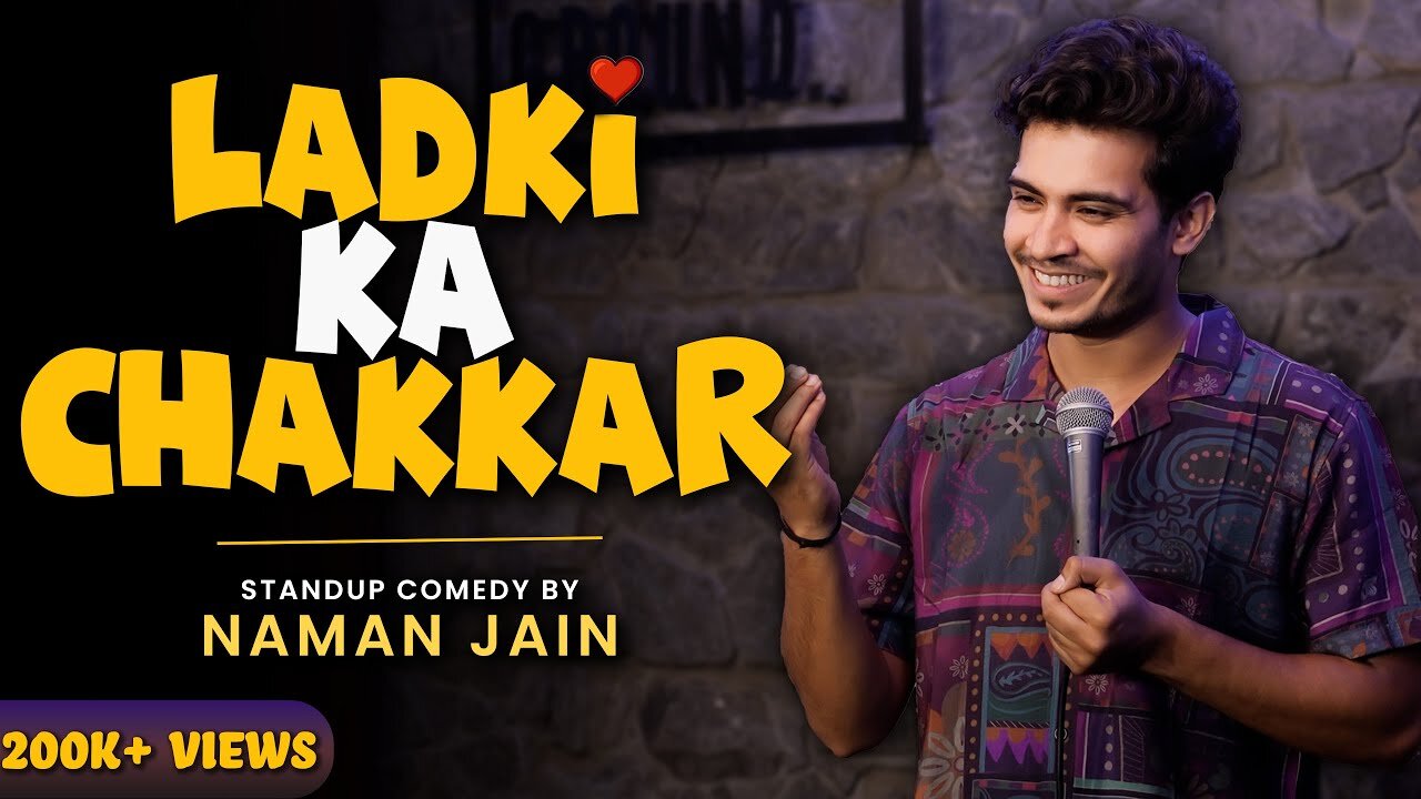 STAND UP COMEDY BY NAMAN JAIN .