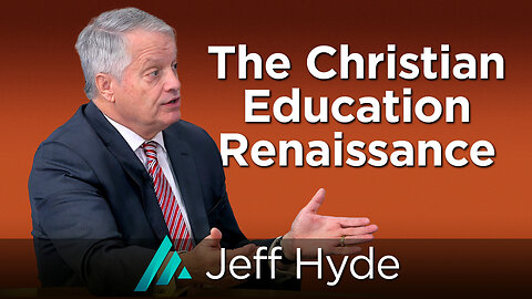The Christian Education Renaissance: Jeff Hyde AMS TV 415