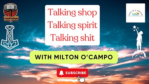 Talking Shop, Talking Spirit and Talking Shit with Milton Ocampo