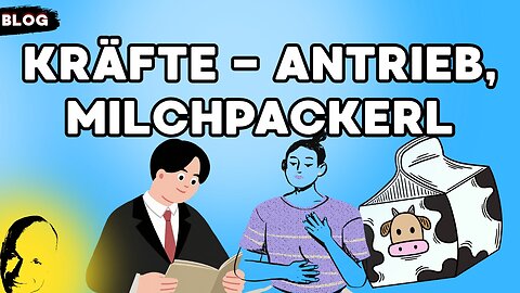 Kräfte die uns antreiben, Milchpackerl