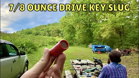 Trying Out A Viewers 7/8 Ounce Drive Key Slug Recipe