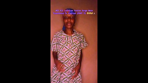#If All Lafrican Praise Songs Were Translated To English [PART 7] 😂😂🤏🙏