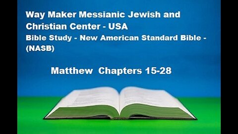 Bible Study - New American Standard Bible - NASB - Matthew 15-28