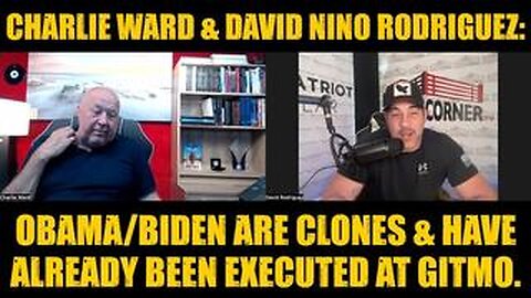 Charlie Ward & David Nino Rodriguez: Obama/Biden Are Clones & Have Already Been Executed at GITMO!